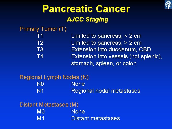 Pancreatic Cancer AJCC Staging Primary Tumor (T) T 1 T 2 T 3 T