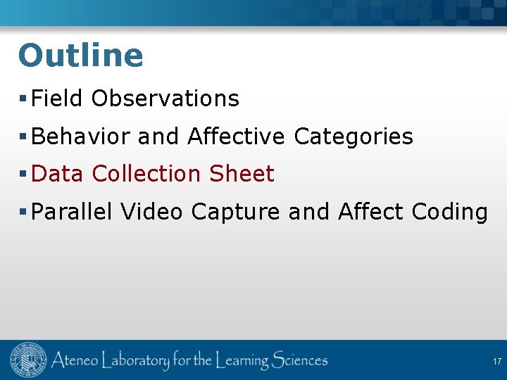 Outline § Field Observations § Behavior and Affective Categories § Data Collection Sheet §