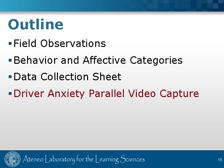 Outline § Field Observations § Behavior and Affective Categories § Data Collection Sheet §