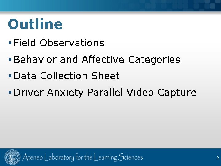 Outline § Field Observations § Behavior and Affective Categories § Data Collection Sheet §