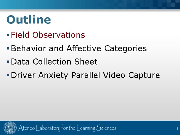 Outline § Field Observations § Behavior and Affective Categories § Data Collection Sheet §