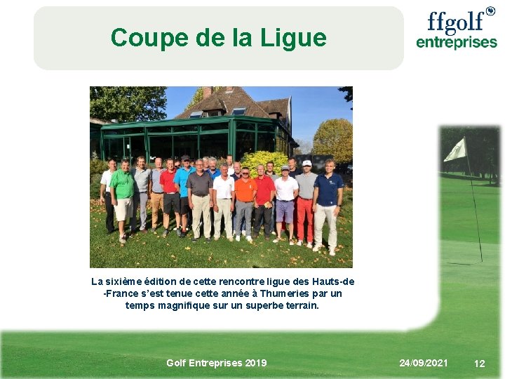 Coupe de la Ligue La sixième édition de cette rencontre ligue des Hauts-de -France