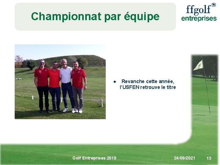 Championnat par équipe l Golf Entreprises 2019 Revanche cette année, l’USFEN retrouve le titre