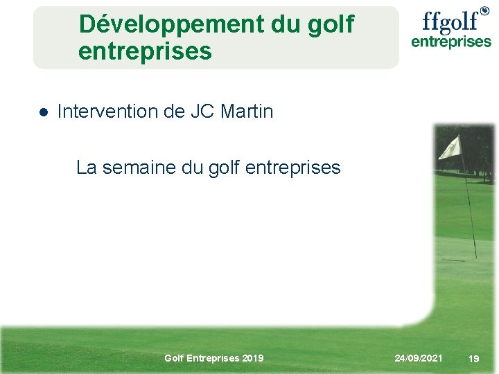Développement du golf entreprises l Intervention de JC Martin La semaine du golf entreprises