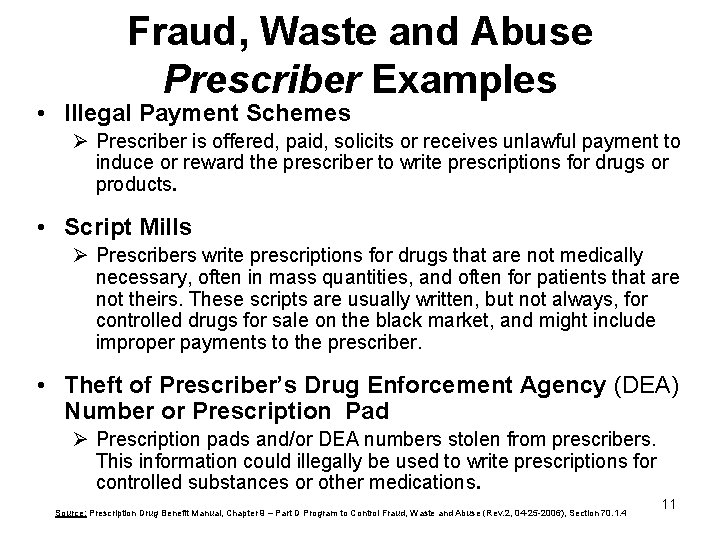 Fraud, Waste and Abuse Prescriber Examples • Illegal Payment Schemes Ø Prescriber is offered,