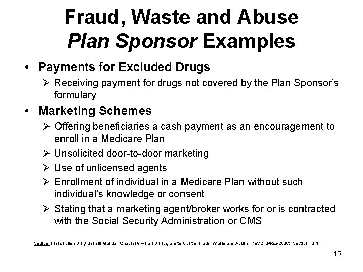 Fraud, Waste and Abuse Plan Sponsor Examples • Payments for Excluded Drugs Ø Receiving