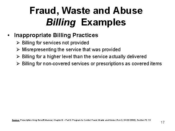 Fraud, Waste and Abuse Billing Examples • Inappropriate Billing Practices Ø Ø Billing for