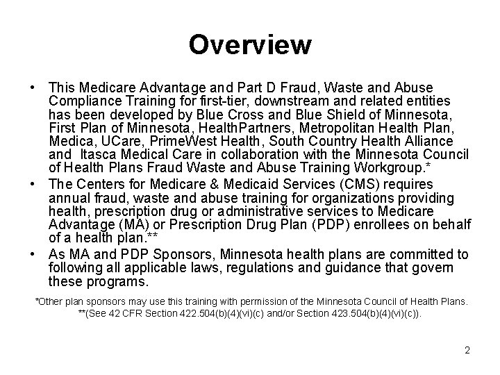 Overview • This Medicare Advantage and Part D Fraud, Waste and Abuse Compliance Training