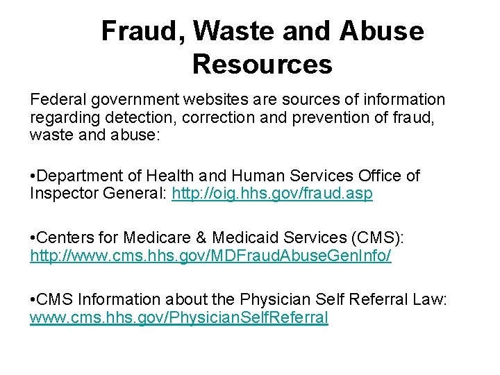 Fraud, Waste and Abuse Resources Federal government websites are sources of information regarding detection,