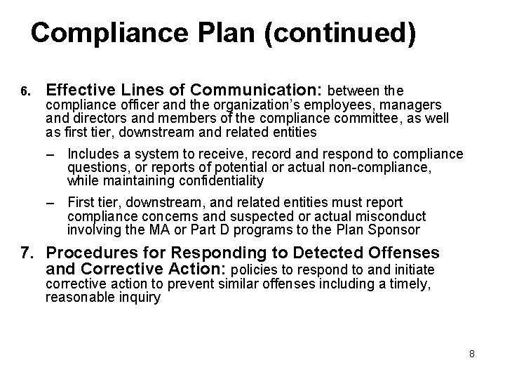 Compliance Plan (continued) 6. Effective Lines of Communication: between the compliance officer and the