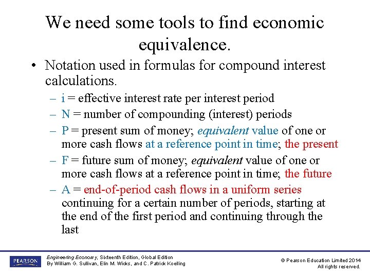 We need some tools to find economic equivalence. • Notation used in formulas for