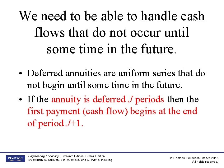 We need to be able to handle cash flows that do not occur until