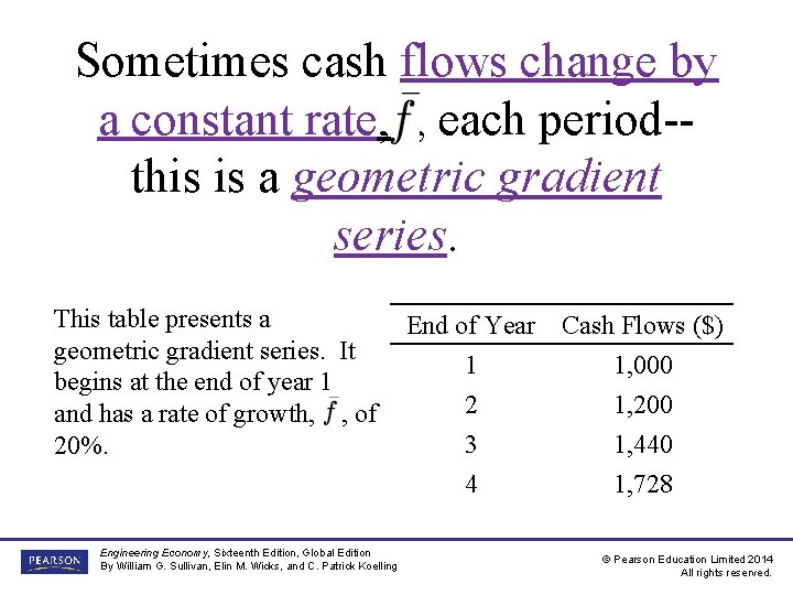 Sometimes cash flows change by a constant rate, , each period-this is a geometric