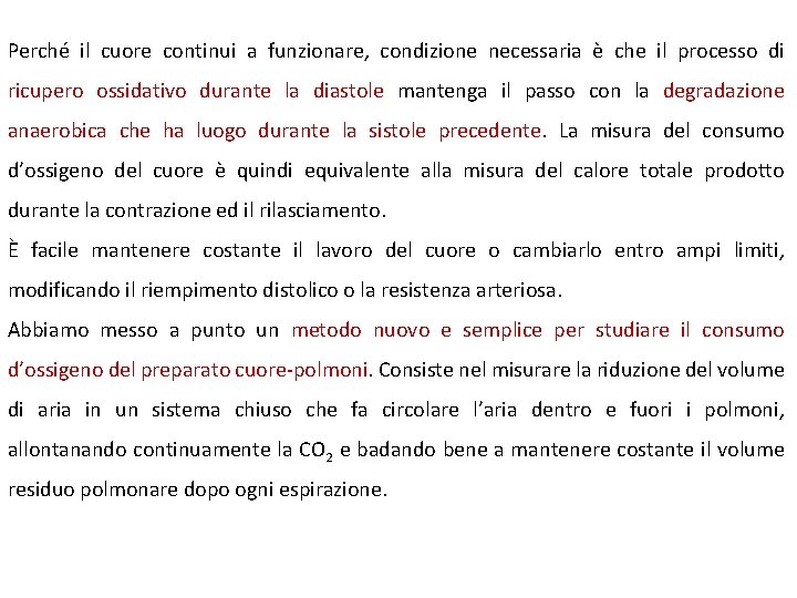 Perché il cuore continui a funzionare, condizione necessaria è che il processo di ricupero