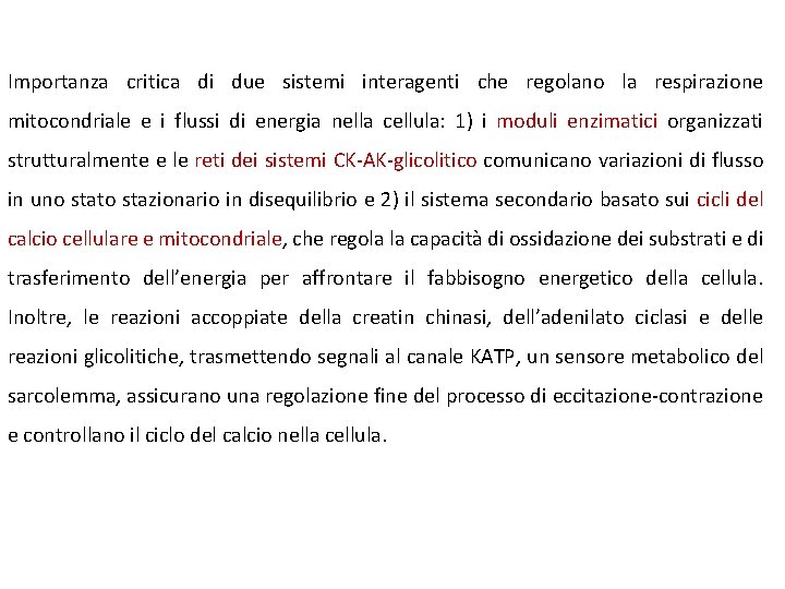 Importanza critica di due sistemi interagenti che regolano la respirazione mitocondriale e i flussi