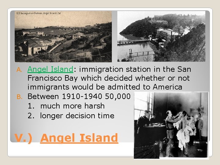 Angel Island: immigration station in the San Francisco Bay which decided whether or not