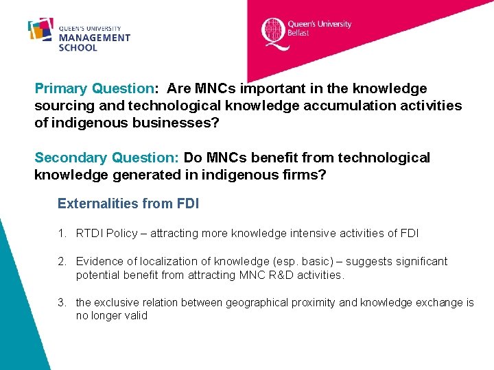 Primary Question: Are MNCs important in the knowledge sourcing and technological knowledge accumulation activities