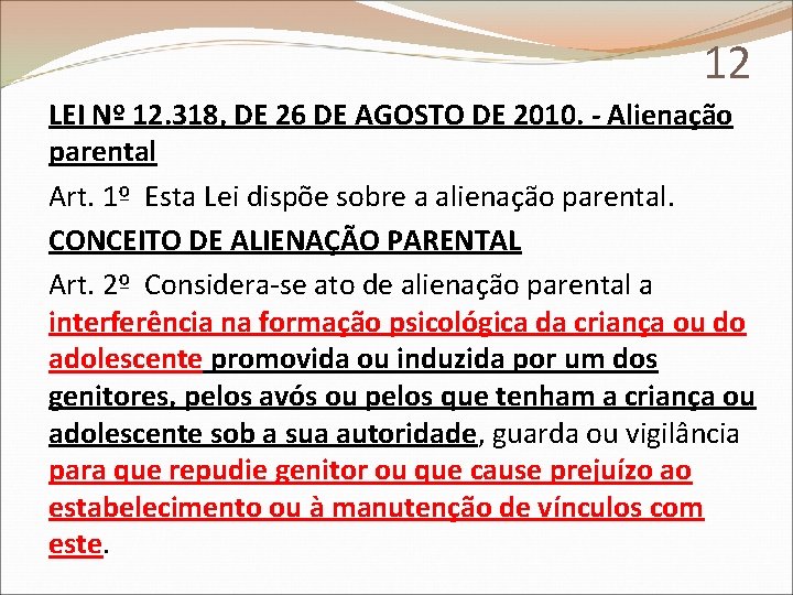 12 LEI Nº 12. 318, DE 26 DE AGOSTO DE 2010. - Alienação parental