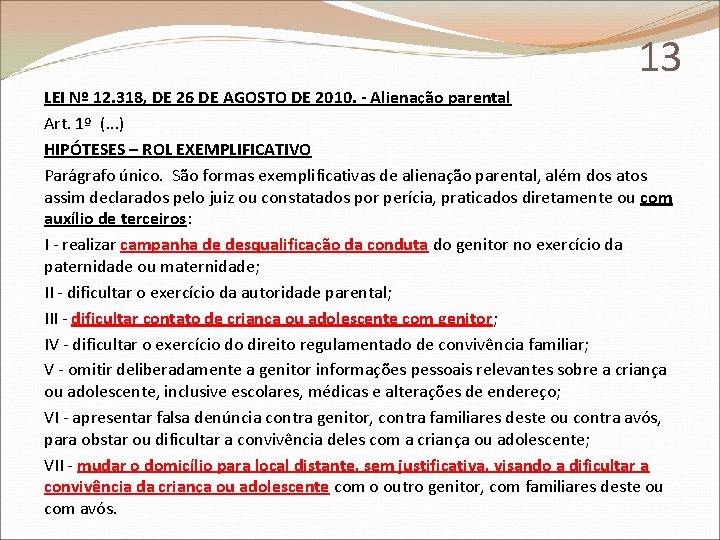 13 LEI Nº 12. 318, DE 26 DE AGOSTO DE 2010. - Alienação parental