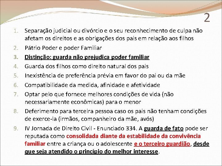 2 1. 2. 3. 4. 5. 6. 7. 8. 9. Separação judicial ou divórcio