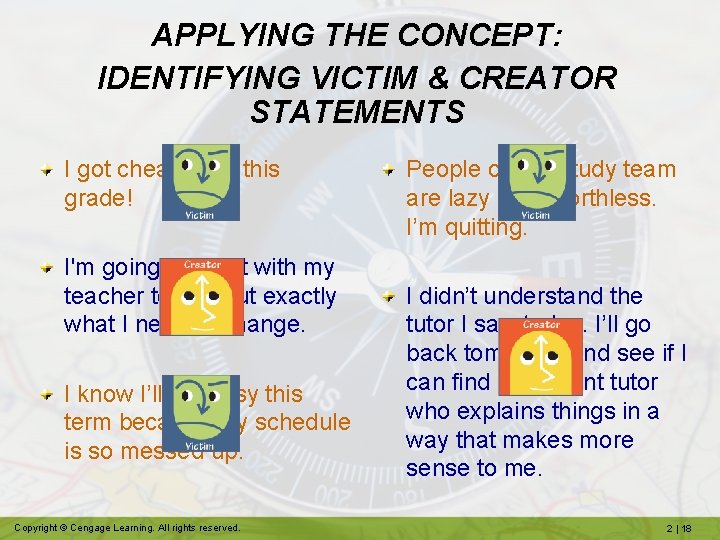 APPLYING THE CONCEPT: IDENTIFYING VICTIM & CREATOR STATEMENTS I got cheated on this grade!