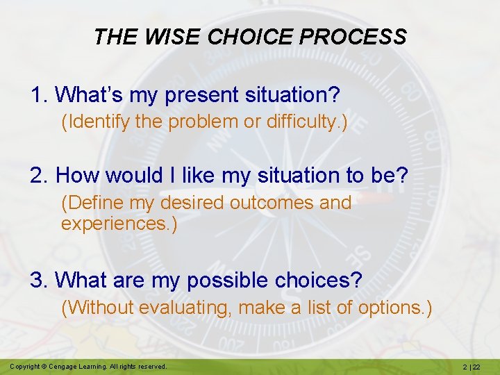 THE WISE CHOICE PROCESS 1. What’s my present situation? (Identify the problem or difficulty.