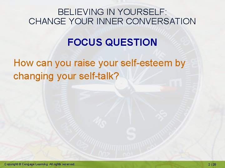 BELIEVING IN YOURSELF: CHANGE YOUR INNER CONVERSATION FOCUS QUESTION How can you raise your