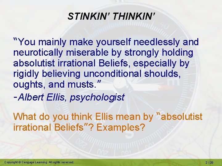 STINKIN’ THINKIN’ “You mainly make yourself needlessly and neurotically miserable by strongly holding absolutist