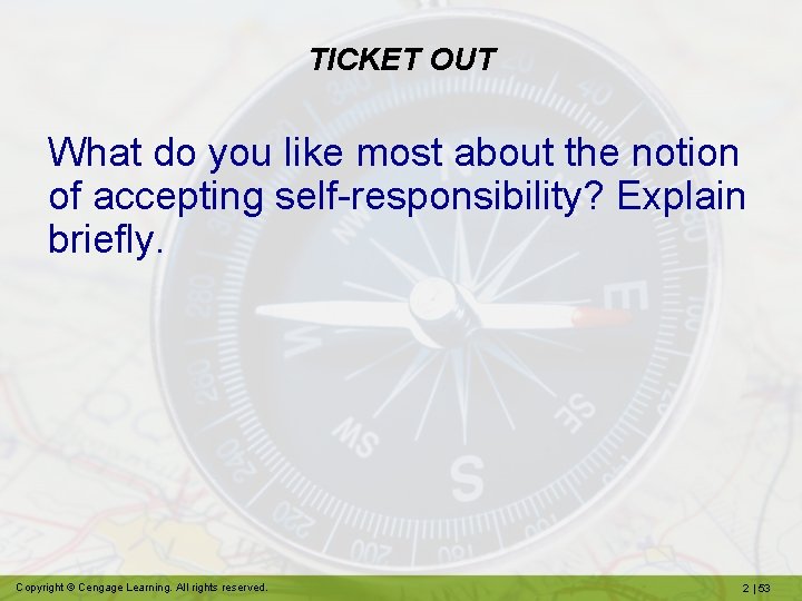 TICKET OUT What do you like most about the notion of accepting self-responsibility? Explain