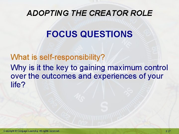 ADOPTING THE CREATOR ROLE FOCUS QUESTIONS What is self-responsibility? Why is it the key