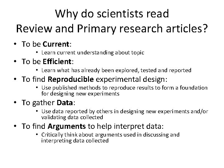 Why do scientists read Review and Primary research articles? • To be Current: •