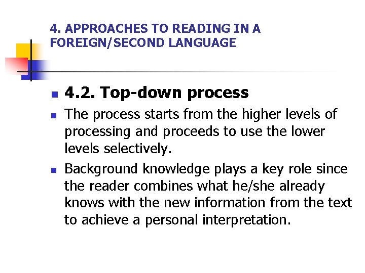 4. APPROACHES TO READING IN A FOREIGN/SECOND LANGUAGE n n n 4. 2. Top-down