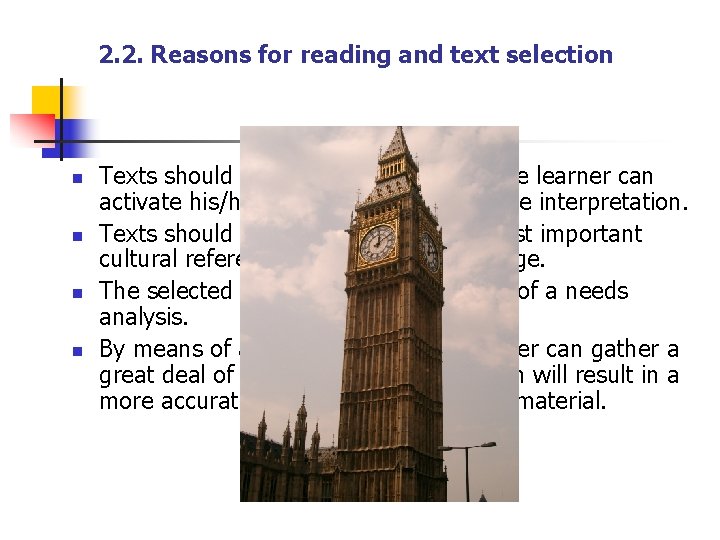 2. 2. Reasons for reading and text selection n n Texts should reflect situations