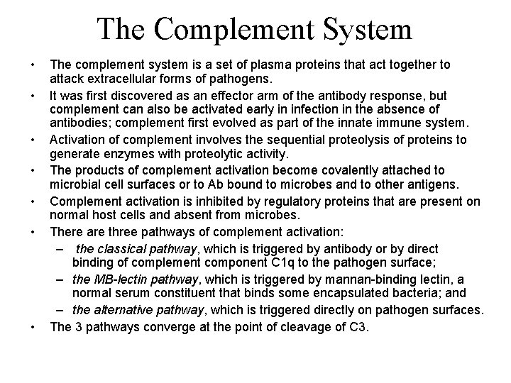 The Complement System • • The complement system is a set of plasma proteins