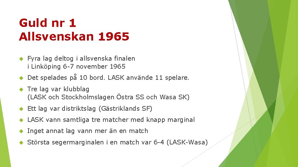 Guld nr 1 Allsvenskan 1965 Fyra lag deltog i allsvenska finalen i Linköping 6