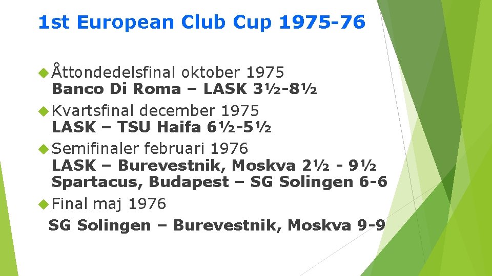 1 st European Club Cup 1975 -76 Åttondedelsfinal oktober 1975 Banco Di Roma –