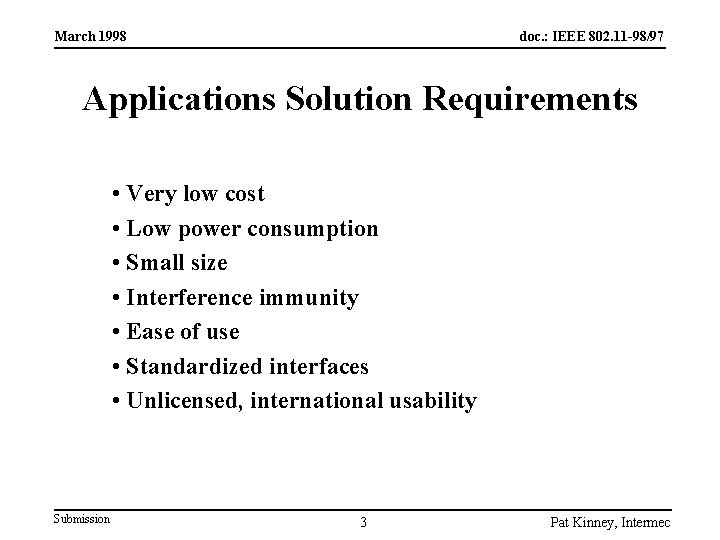 March 1998 doc. : IEEE 802. 11 -98/97 Applications Solution Requirements • Very low