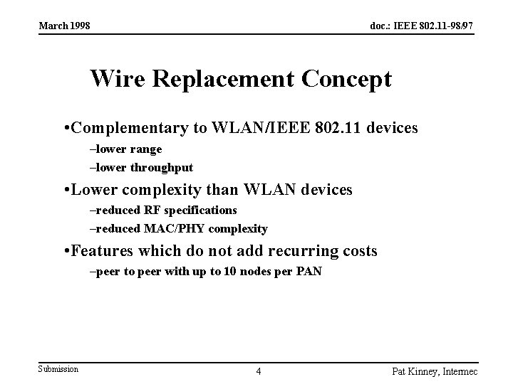 March 1998 doc. : IEEE 802. 11 -98/97 Wire Replacement Concept • Complementary to