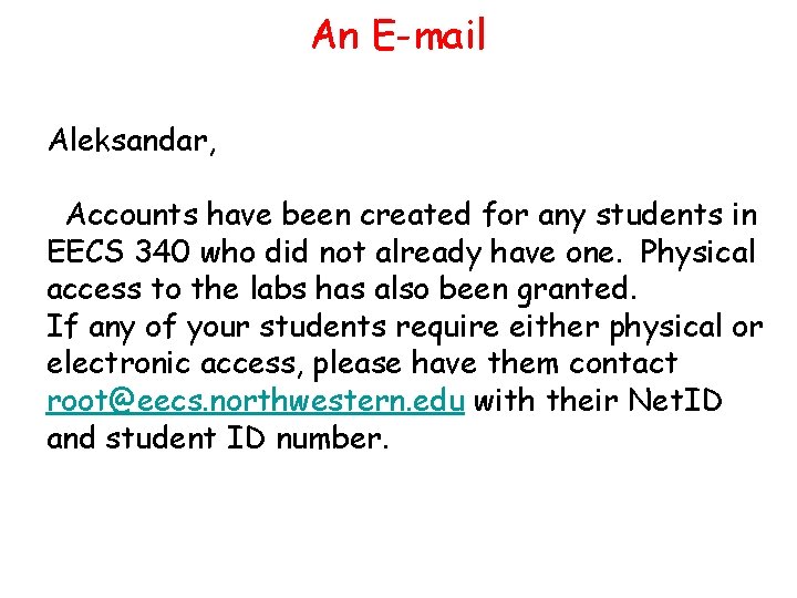 An E-mail Aleksandar, Accounts have been created for any students in EECS 340 who