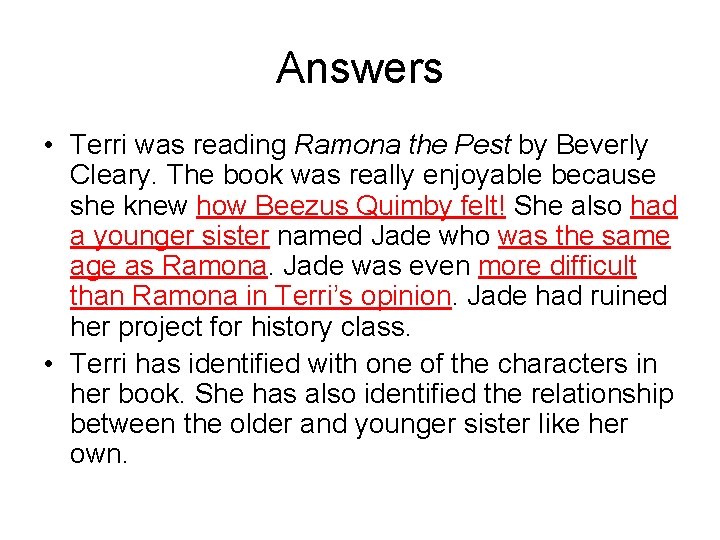 Answers • Terri was reading Ramona the Pest by Beverly Cleary. The book was