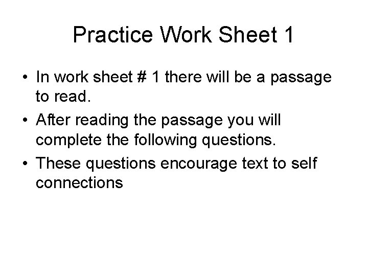 Practice Work Sheet 1 • In work sheet # 1 there will be a