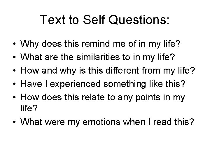 Text to Self Questions: • • • Why does this remind me of in