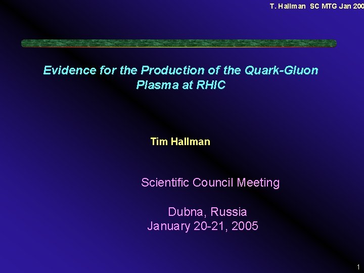 T. Hallman SC MTG Jan 200 Evidence for the Production of the Quark-Gluon Plasma