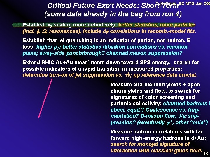 T. Hallman SC MTG Jan 200 Critical Future Exp’t Needs: Short-Term (some data already