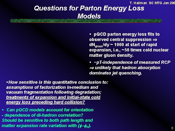 T. Hallman SC MTG Jan 200 Questions for Parton Energy Loss Models § p.