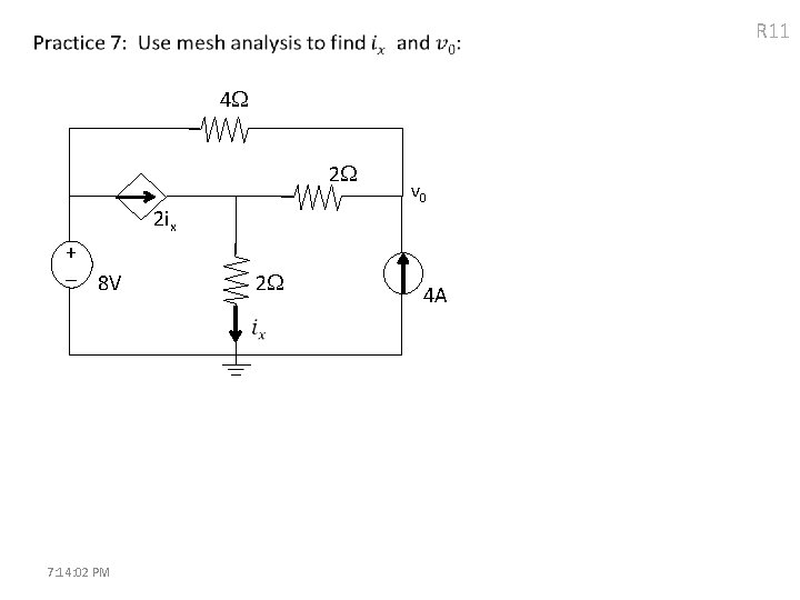 R 11 4 2 2 ix + - 8 V 7: 14: 02 PM