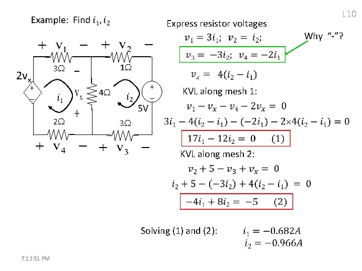 Express resistor voltages L 10 Why “-”? 2 vx 1 3 + - 4