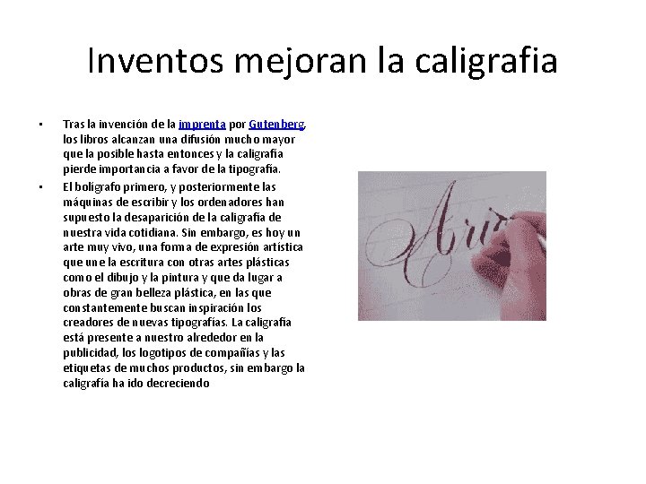 Inventos mejoran la caligrafia • • Tras la invención de la imprenta por Gutenberg,