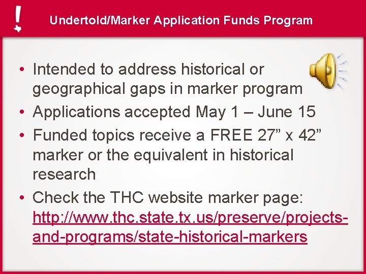 Undertold/Marker Application Funds Program • Intended to address historical or geographical gaps in marker