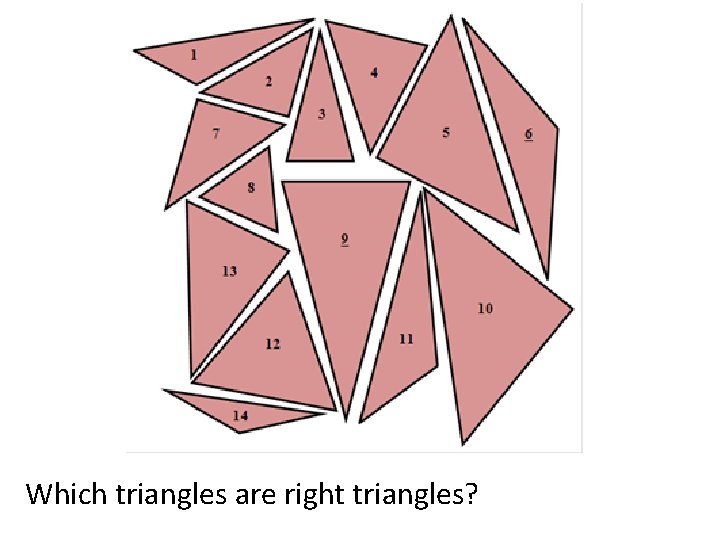 Which triangles are right triangles? 